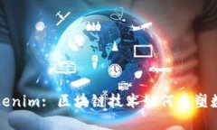 深入了解Tokenim: 區(qū)塊鏈技