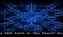 Will Cryptocurrency Still Exist