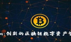 Tokenim：創(chuàng)新的區(qū)塊鏈數(shù)字