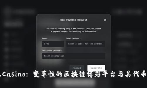 DAO.Casino: 變革性的區(qū)塊鏈博彩平臺與其代幣分析