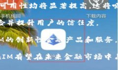 TokenIM: 解析未來金融革命